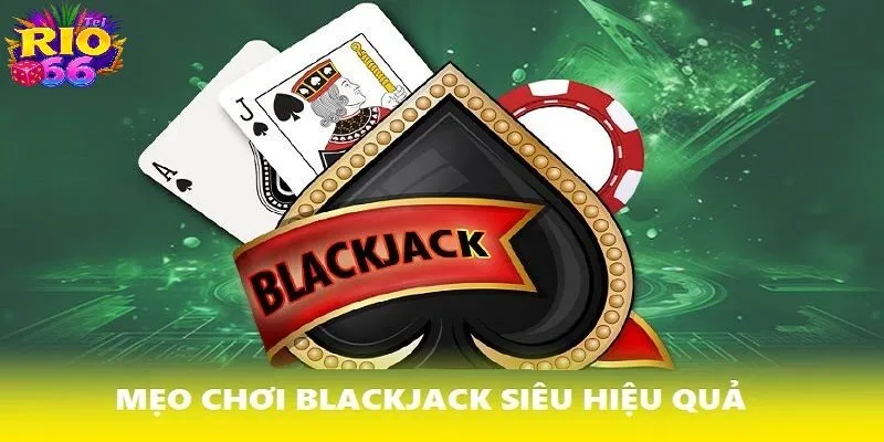 Blackjack Tại Rio66 - Bứt Phá Kỹ Năng, Làm Chủ Mọi Ván Bài 4 Bí kíp giúp bạn kiếm tiền mỗi ngày từ game bài Blackjack tại Rio66